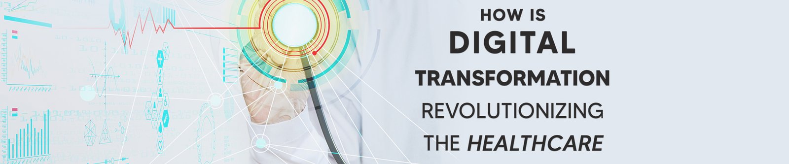 How is digital transformation revolutionizing the healthcare industry ...